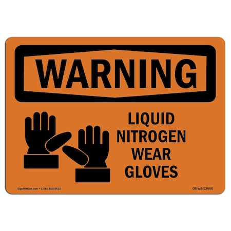 OSHA WARNING Sign, Liquid Nitrogen Wear Gloves, 10in X 7in Aluminum